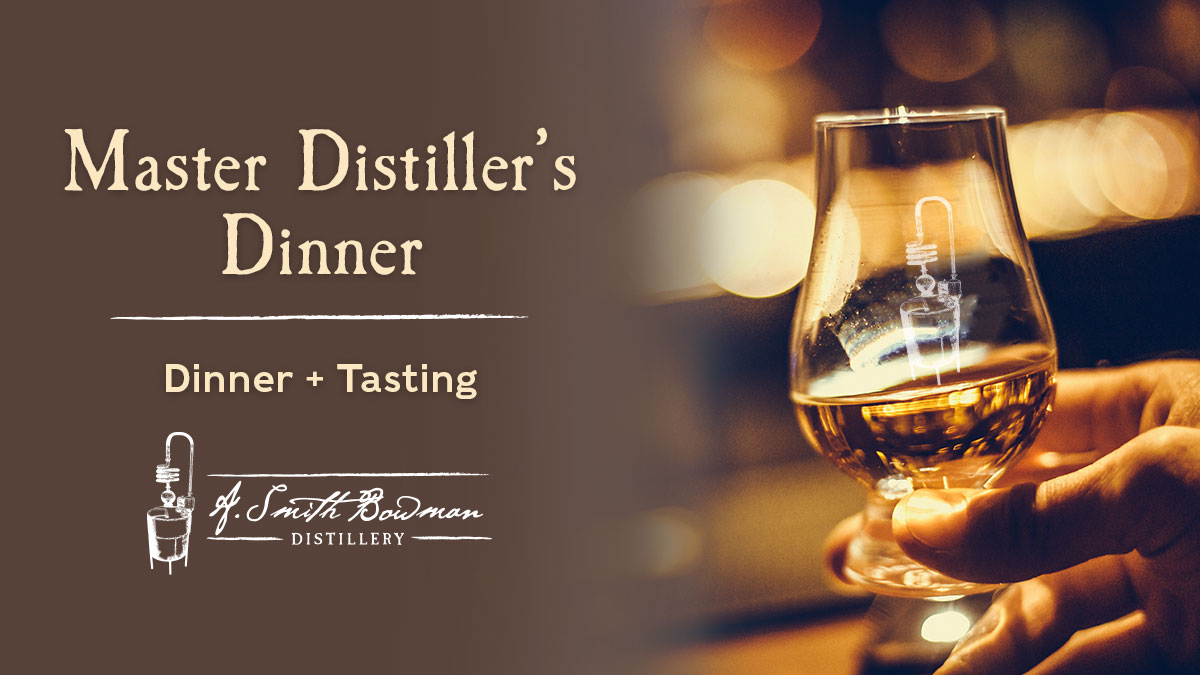 A. Smith Bowman Distillery | Master Distiller's Dinner